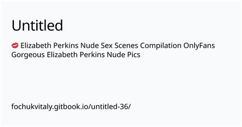 elizabeth perkins nude scenes